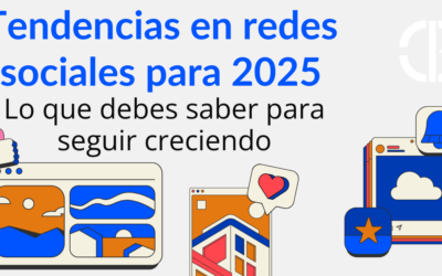 Tendencias en redes sociales para 2025: Lo que debes saber para seguir creciendo